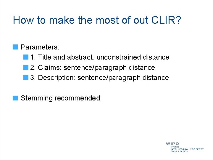 How to make the most of out CLIR? Parameters: 1. Title and abstract: unconstrained