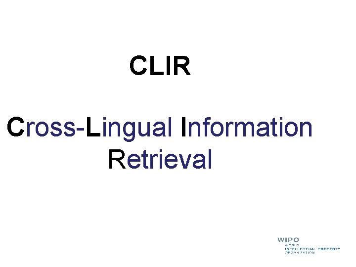 CLIR Cross-Lingual Information Retrieval 