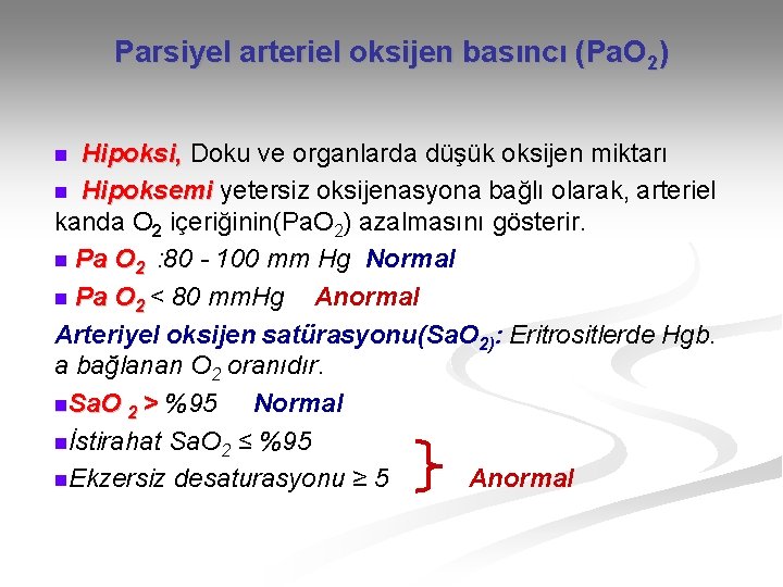 Parsiyel arteriel oksijen basıncı (Pa. O 2) Hipoksi, Doku ve organlarda düşük oksijen miktarı