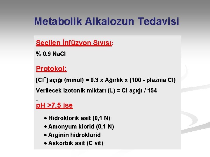 Metabolik Alkalozun Tedavisi Seçilen İnfüzyon Sıvısı: % 0. 9 Na. Cl Protokol: Cl- açığı