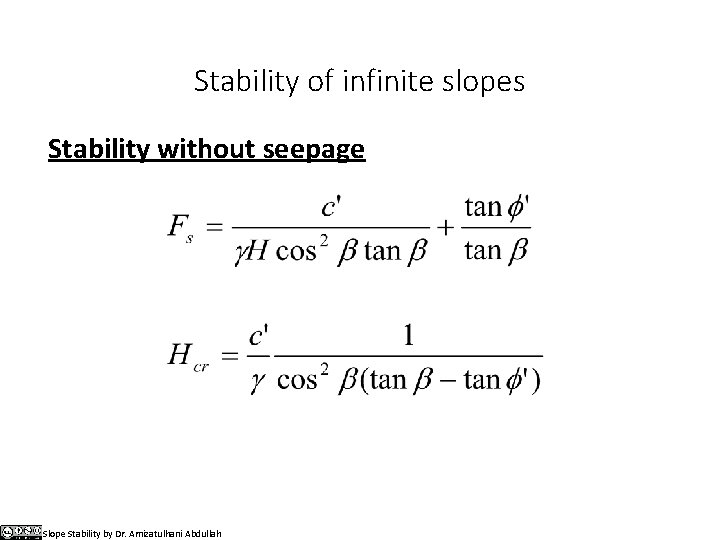 Stability of infinite slopes Stability without seepage Slope Stability by Dr. Amizatulhani Abdullah 