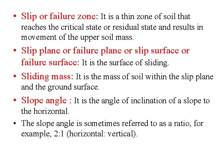  • Slip or failure zone: It is a thin zone of soil that