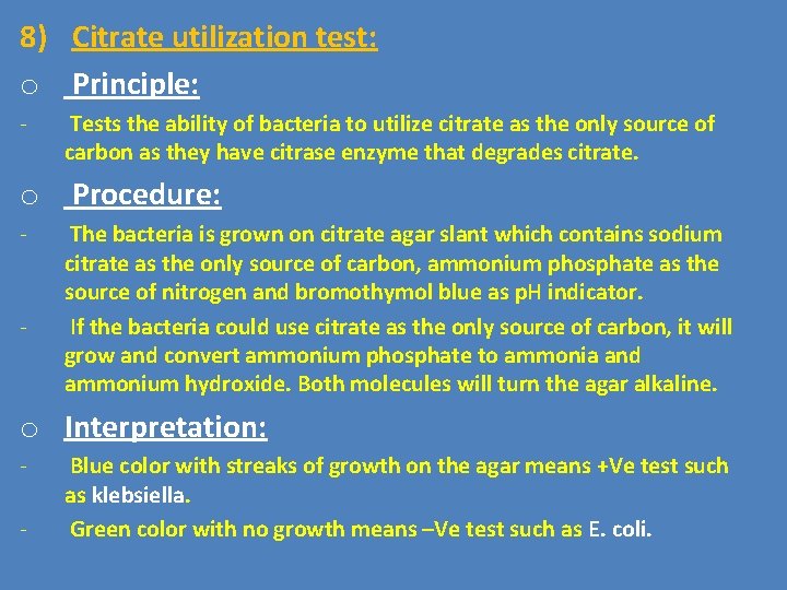 8) Citrate utilization test: o Principle: - Tests the ability of bacteria to utilize