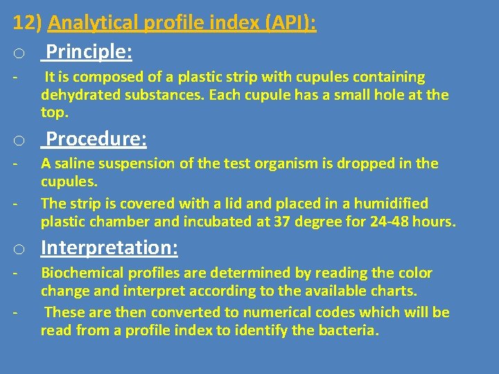 12) Analytical profile index (API): o Principle: - It is composed of a plastic