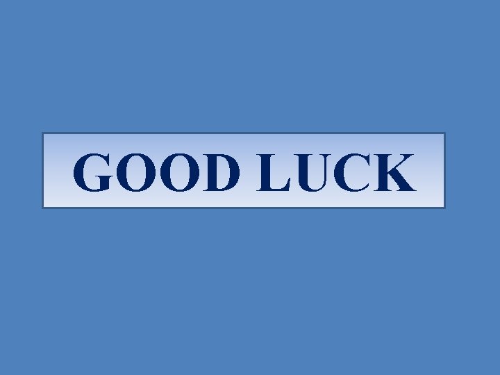 GOOD LUCK 