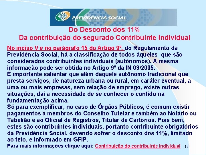 Do Desconto dos 11% Da contribuição do segurado Contribuinte Individual No inciso V e