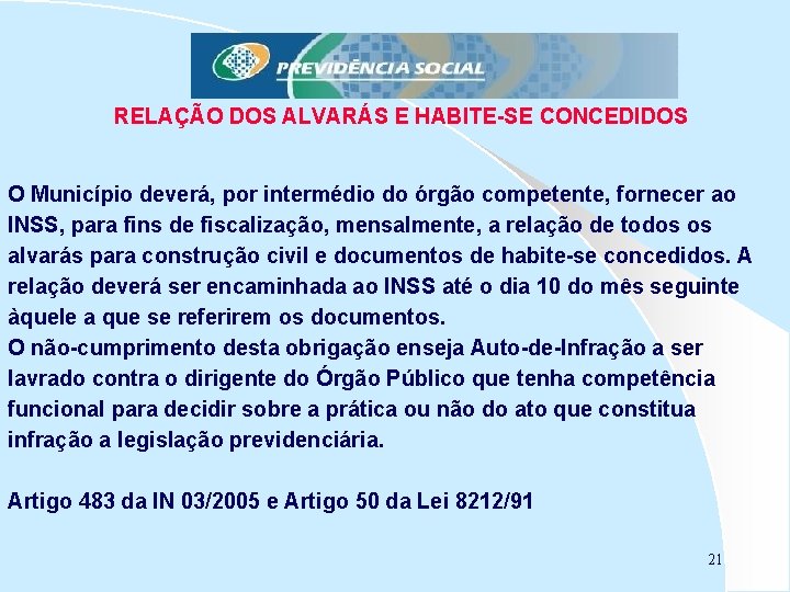 RELAÇÃO DOS ALVARÁS E HABITE-SE CONCEDIDOS O Município deverá, por intermédio do órgão competente,