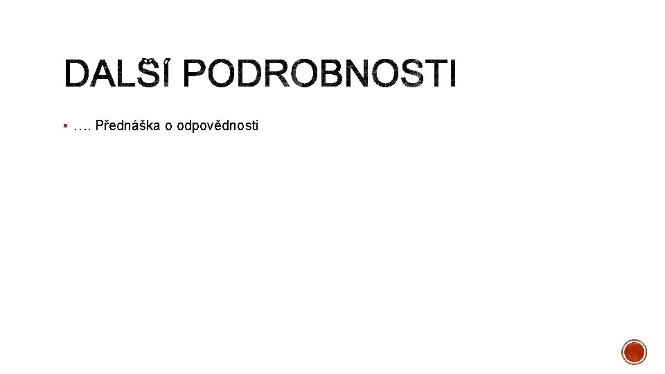 § …. Přednáška o odpovědnosti 
