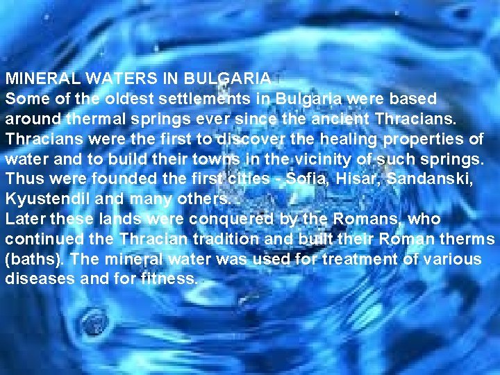 MINERAL WATERS IN BULGARIA Some of the oldest settlements in Bulgaria were based around