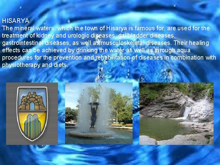 HISARYA The mineral waters, which the town of Hisarya is famous for, are used
