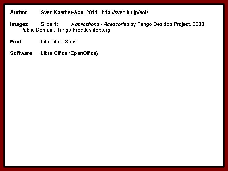 Author Sven Koerber-Abe, 2014 http: //sven. kir. jp/aot/ Images Slide 1: Applications - Acessories