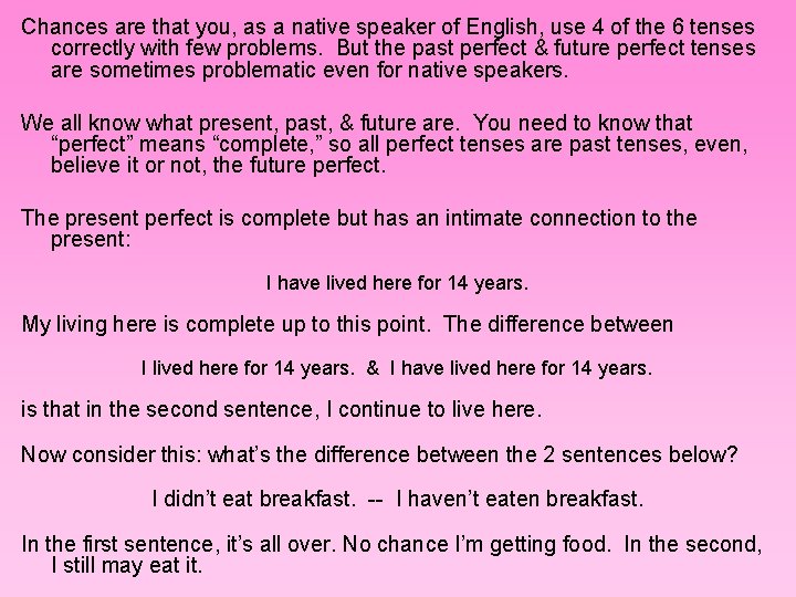 Chances are that you, as a native speaker of English, use 4 of the