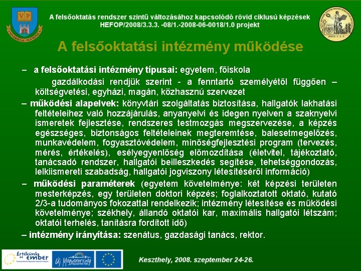 A felsőoktatási intézmény működése – a felsőoktatási intézmény típusai: egyetem, főiskola gazdálkodási rendjük szerint