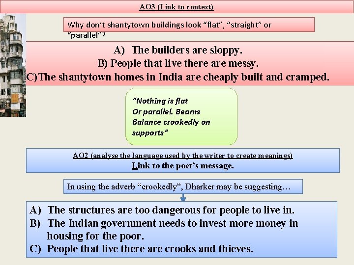 AO 3 (Link to context) Why don’t shantytown buildings look “flat”, “straight” or “parallel”?