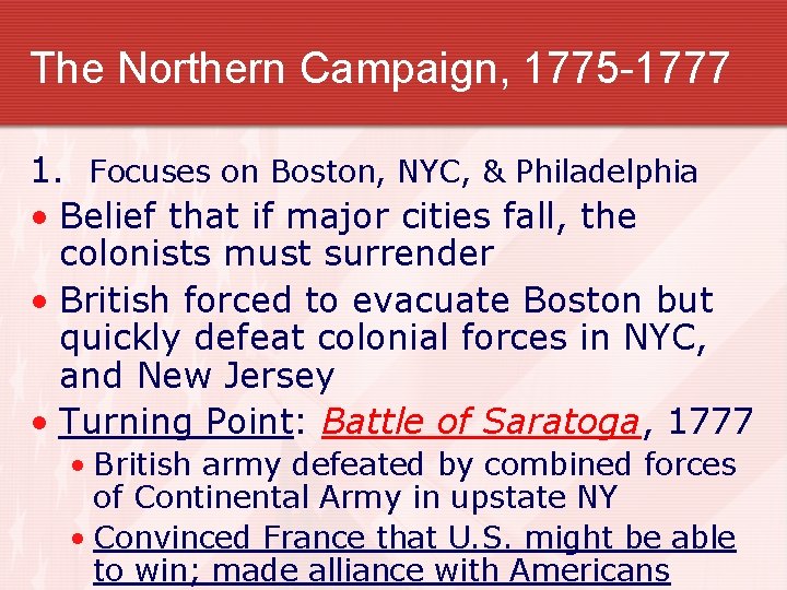 The Northern Campaign, 1775 -1777 1. Focuses on Boston, NYC, & Philadelphia • Belief