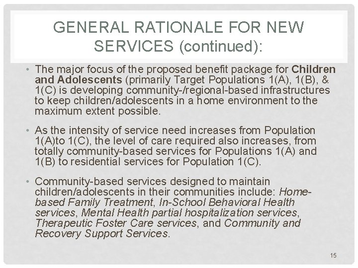 GENERAL RATIONALE FOR NEW SERVICES (continued): • The major focus of the proposed benefit
