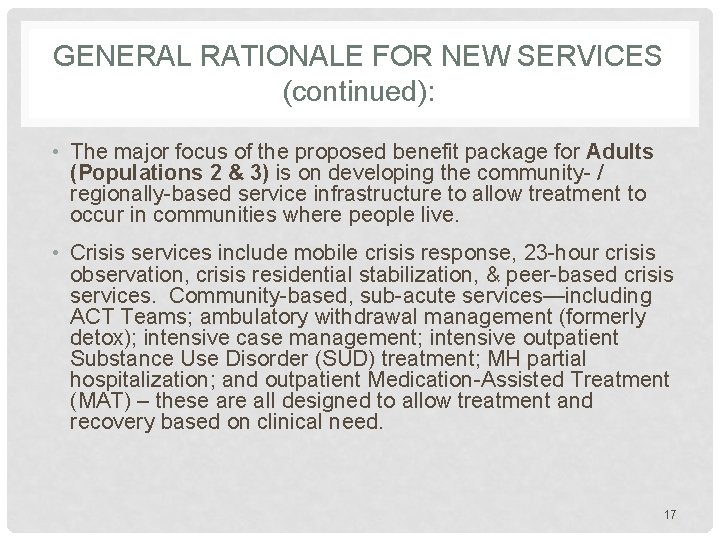 GENERAL RATIONALE FOR NEW SERVICES (continued): • The major focus of the proposed benefit