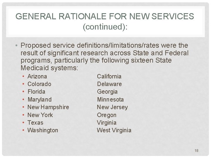 GENERAL RATIONALE FOR NEW SERVICES (continued): • Proposed service definitions/limitations/rates were the result of