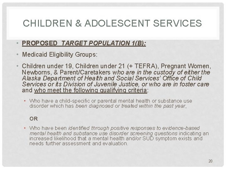 CHILDREN & ADOLESCENT SERVICES • PROPOSED TARGET POPULATION 1(B): • Medicaid Eligibility Groups: •