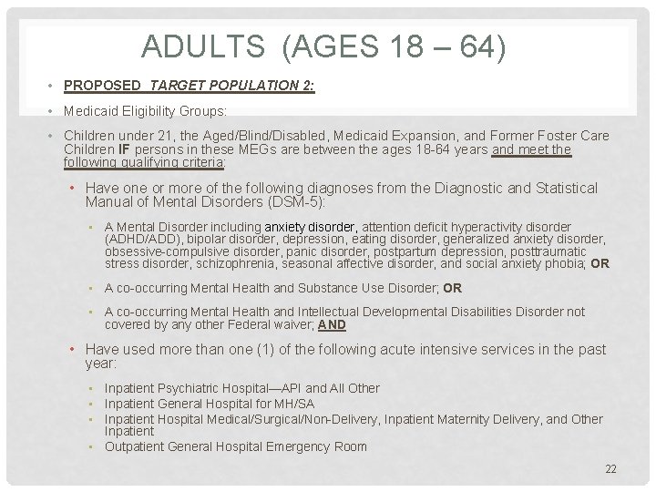 ADULTS (AGES 18 – 64) • PROPOSED TARGET POPULATION 2: • Medicaid Eligibility Groups:
