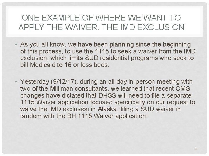 ONE EXAMPLE OF WHERE WE WANT TO APPLY THE WAIVER: THE IMD EXCLUSION •