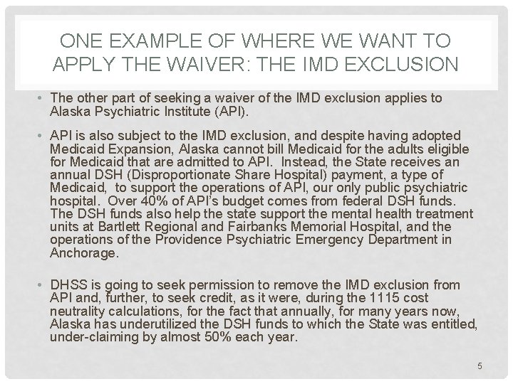 ONE EXAMPLE OF WHERE WE WANT TO APPLY THE WAIVER: THE IMD EXCLUSION •