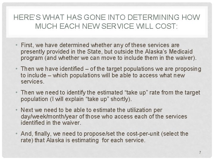 HERE’S WHAT HAS GONE INTO DETERMINING HOW MUCH EACH NEW SERVICE WILL COST: •