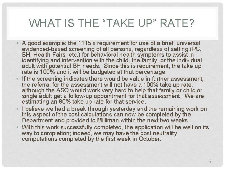 WHAT IS THE “TAKE UP” RATE? • A good example: the 1115’s requirement for