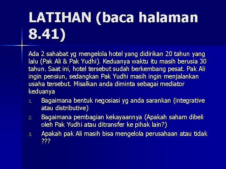 LATIHAN (baca halaman 8. 41) Ada 2 sahabat yg mengelola hotel yang didirikan 20