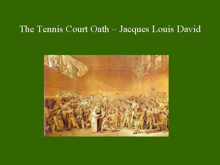 The Tennis Court Oath – Jacques Louis David 