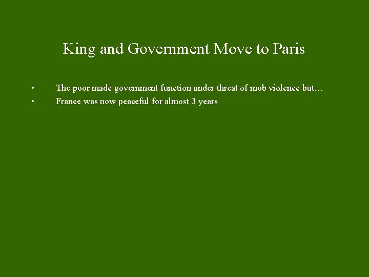 King and Government Move to Paris • • The poor made government function under