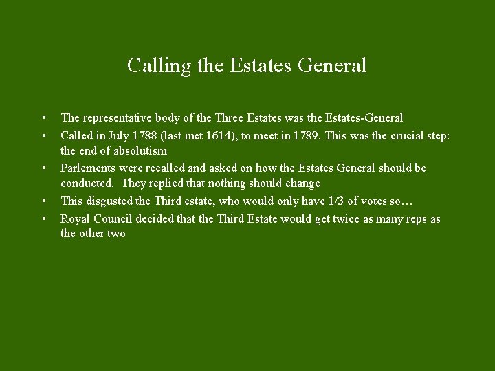 Calling the Estates General • • • The representative body of the Three Estates