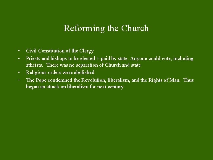 Reforming the Church • • Civil Constitution of the Clergy Priests and bishops to