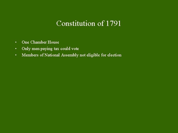 Constitution of 1791 • • • One Chamber House Only men paying tax could