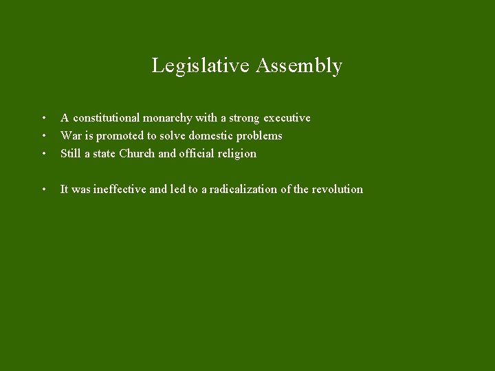 Legislative Assembly • • • A constitutional monarchy with a strong executive War is