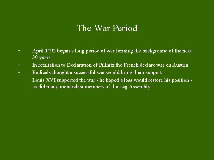 The War Period • • April 1792 began a long period of war forming