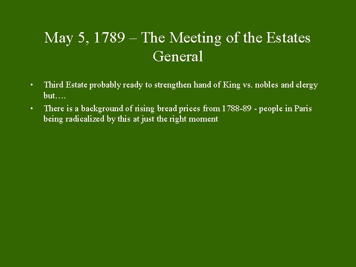 May 5, 1789 – The Meeting of the Estates General • • Third Estate