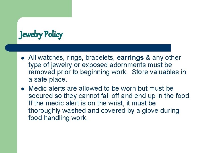 Jewelry Policy l l All watches, rings, bracelets, earrings & any other type of