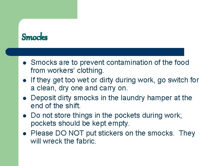 Smocks l l l Smocks are to prevent contamination of the food from workers’