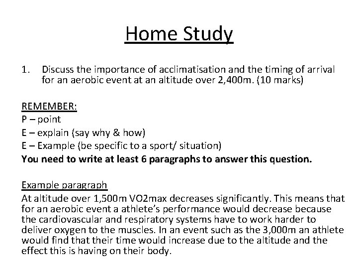 Home Study 1. Discuss the importance of acclimatisation and the timing of arrival for