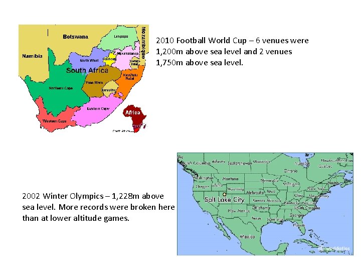 2010 Football World Cup – 6 venues were 1, 200 m above sea level