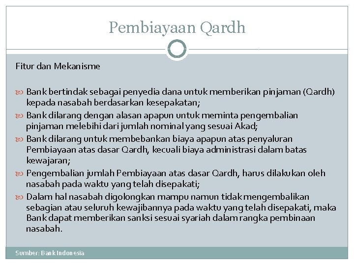 Pembiayaan Qardh Fitur dan Mekanisme Bank bertindak sebagai penyedia dana untuk memberikan pinjaman (Qardh)