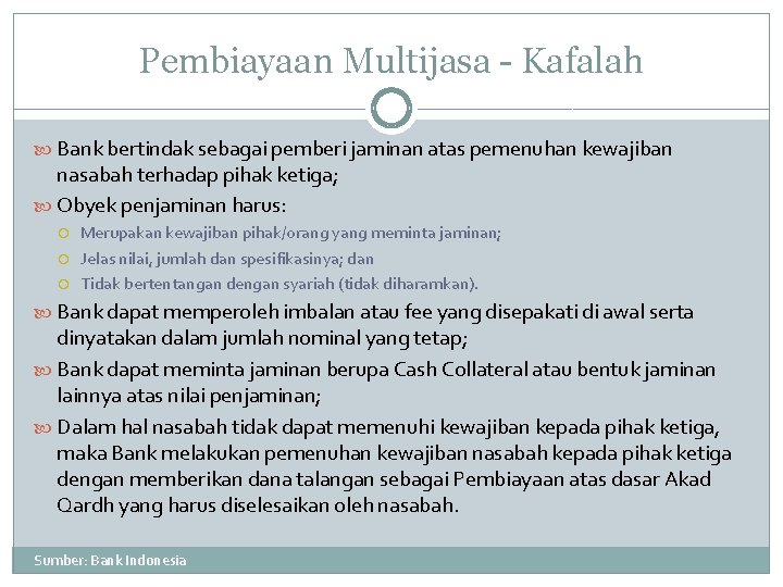 Pembiayaan Multijasa - Kafalah Bank bertindak sebagai pemberi jaminan atas pemenuhan kewajiban nasabah terhadap
