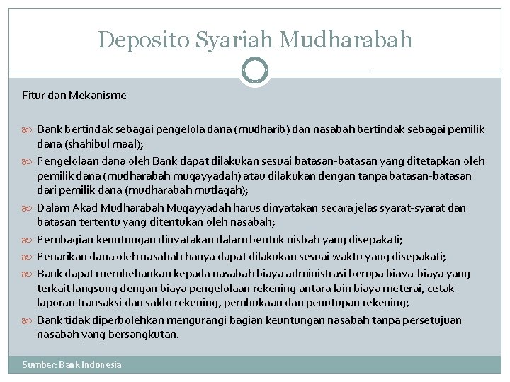 Deposito Syariah Mudharabah Fitur dan Mekanisme Bank bertindak sebagai pengelola dana (mudharib) dan nasabah