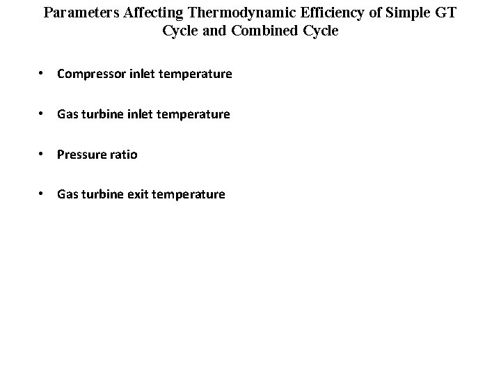 Parameters Affecting Thermodynamic Efficiency of Simple GT Cycle and Combined Cycle • Compressor inlet