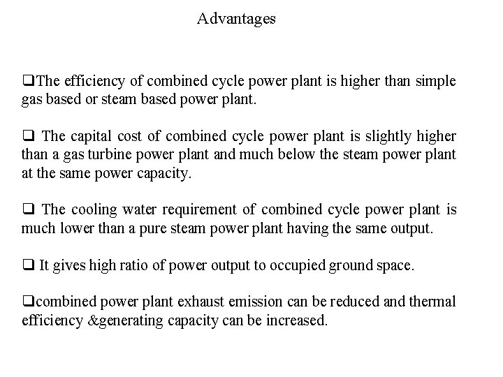 Advantages q. The efficiency of combined cycle power plant is higher than simple gas