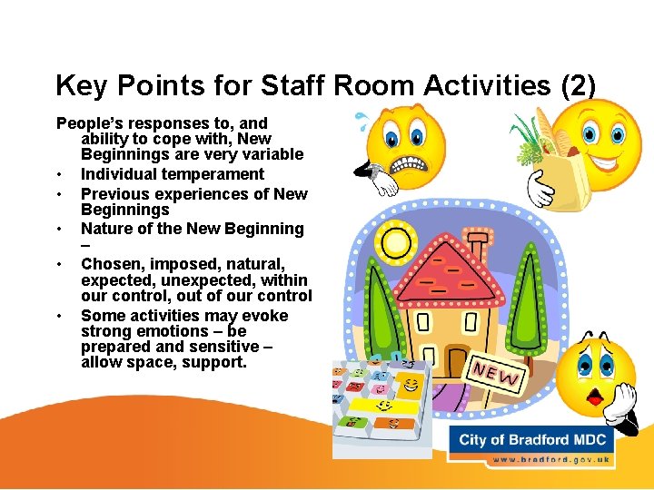 Key Points for Staff Room Activities (2) People’s responses to, and ability to cope
