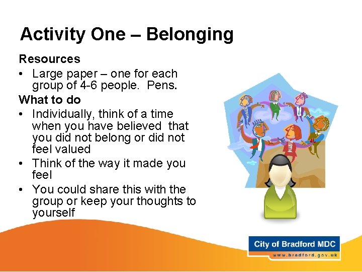 Activity One – Belonging Resources • Large paper – one for each group of