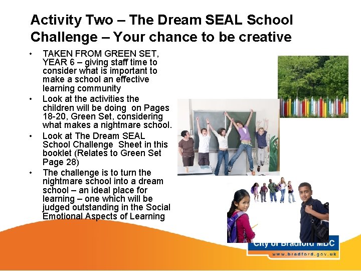 Activity Two – The Dream SEAL School Challenge – Your chance to be creative