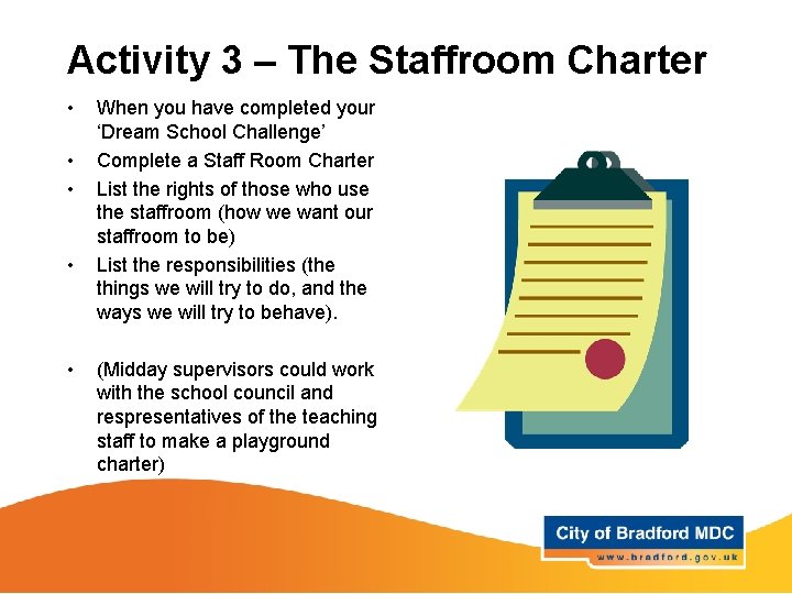 Activity 3 – The Staffroom Charter • • • When you have completed your
